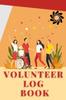 Книга Volunteer Log Book : Community Service Log Book, Work Hours Log, Notebook Diary To Record, Volunteering Journal