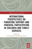 The International Perspectives On Parenting Support and Parental Participation In Children and Family Services Book