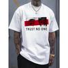 Men's Summer 100 Cotton Fashionable Sports Casual Loose Fit Plus Size TRUST NO ONE Printed Round Neck Short Sleeved T-shirt Top