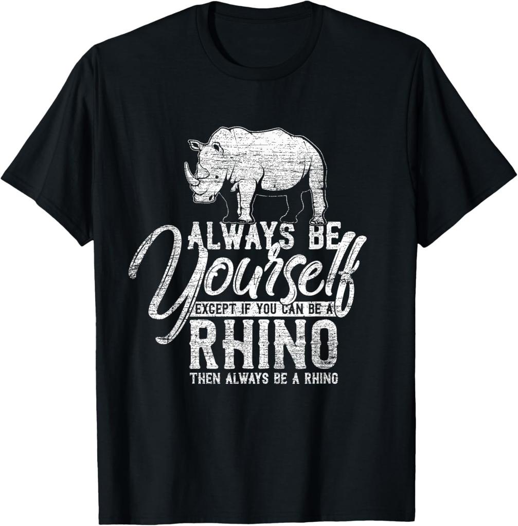 Always Be Yourself Unless You Can Be A Rhino Tee Gift Unisex T-Shirt