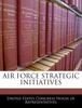 The Air Force Strategic Initiatives Book