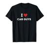 I Love Car Guys I Heart Car Guys Funny T-Shirt