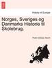 Книга Norges, Sveriges Og Danmarks Historie Til Skolebrug.