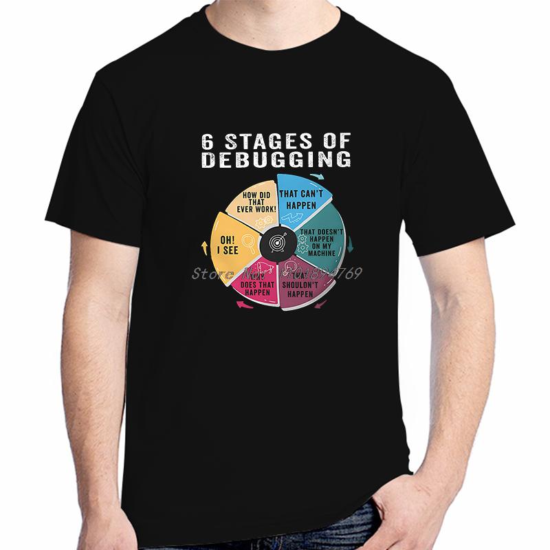 6 Stages Of Debugging T Shirt For Unisex Software Developer It Programmer Geek Camisetas Style Cotton T Shirt Summer Unisexs Clothes