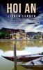 Книга Hoi An Lieben Lernen : Der Perfekte Reisefuhrer Fur Einen Unvergesslichen Aufenthalt In Hoi An Inkl. Insider-Tipps, Tipps Zum Geldsparen Und Packliste