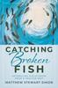 The Catching Broken Fish : Untangling Discipleship From A Tractor Seat: Untangling Book