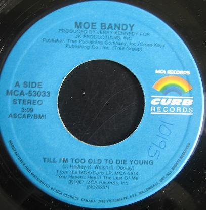 7-дюймовая пластинка MOE BANDY Till Im Too Old To Die Young MCA53033 MCA RECORDS 1987 Канада КантриФолк Б/у