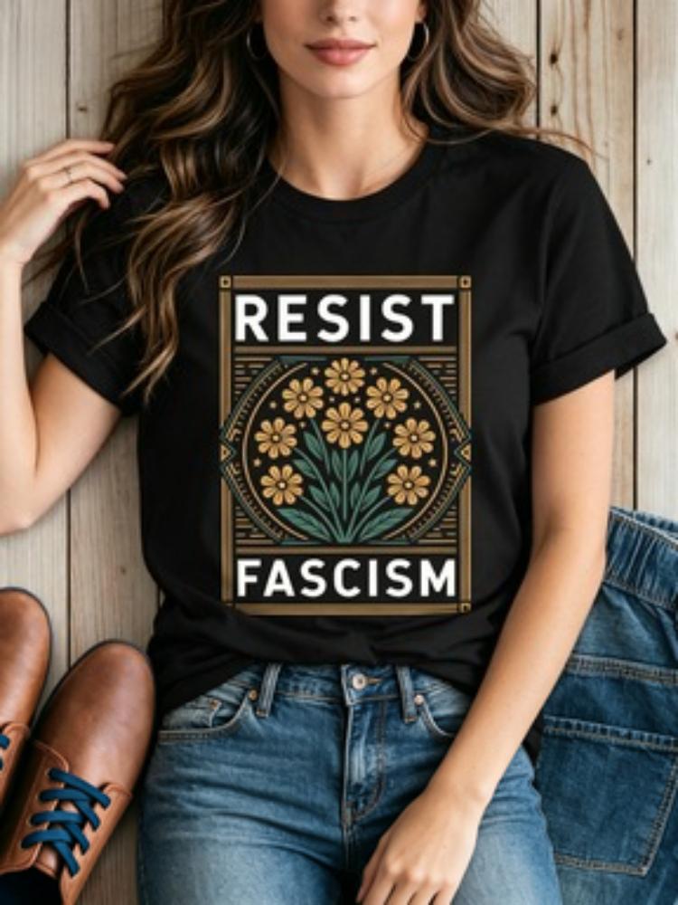 Resist Fascism Graphic Tee Activist Antifascist Shirt Casual Fashion Short Sleeve T Shirt Casual Female Oneck Tops