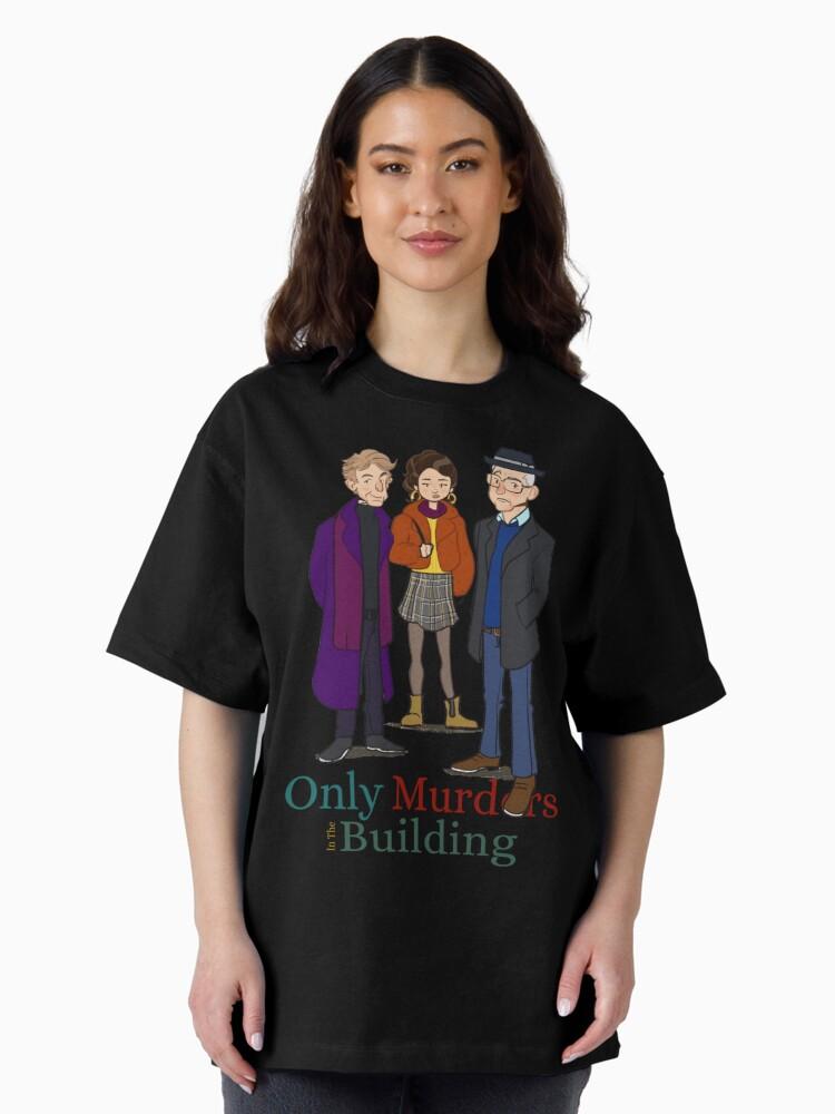 Only Murders In The Building Perfect Gift Oversized T-Shirt