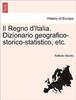 Книга Il Regno d'Italia. Dizionario Geografico-storico-statistico, Etc.