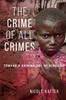 Книга The Crime of All Crimes : Toward a Criminology of Genocide