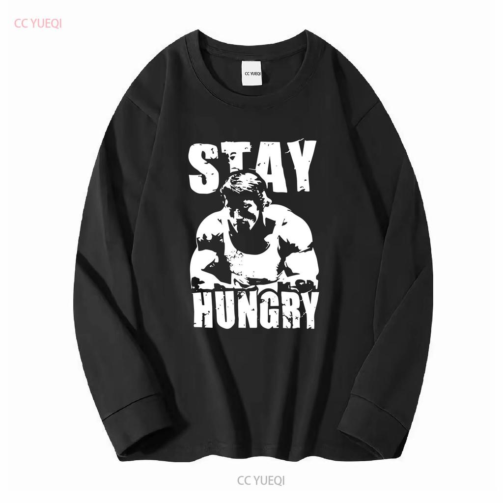 Stay Hungry Classic T Shirt Us Size S 5xl Long Or Short Sleeves Vintage Washed Versatile Breathable Comfortable Unisex Stylish