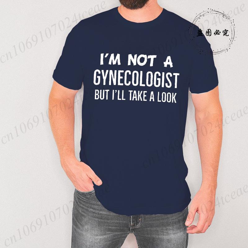 Im Not A Gynecologist But Ill Take A Look T-shirt Vintage Clothes Plain Mens Funny T Shirts Vintage Clothing Harajuku Streetwear
