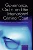 The Governance, Order, and the International Criminal Court : Between Realpolitik and a Cosmopolitan Court Book
