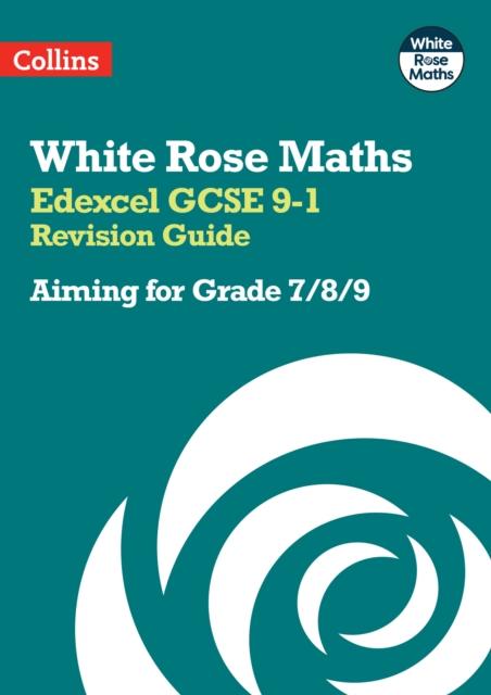 The Edexcel GCSE 9-1 Revision Guide: Aiming for Grade 7/8/9 : Ideal for the 2024 and 2025 Exams Book