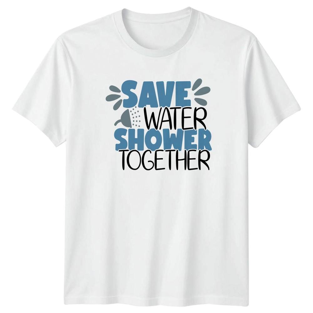Save Water Shower Together TShirt Couples Humor Relationship