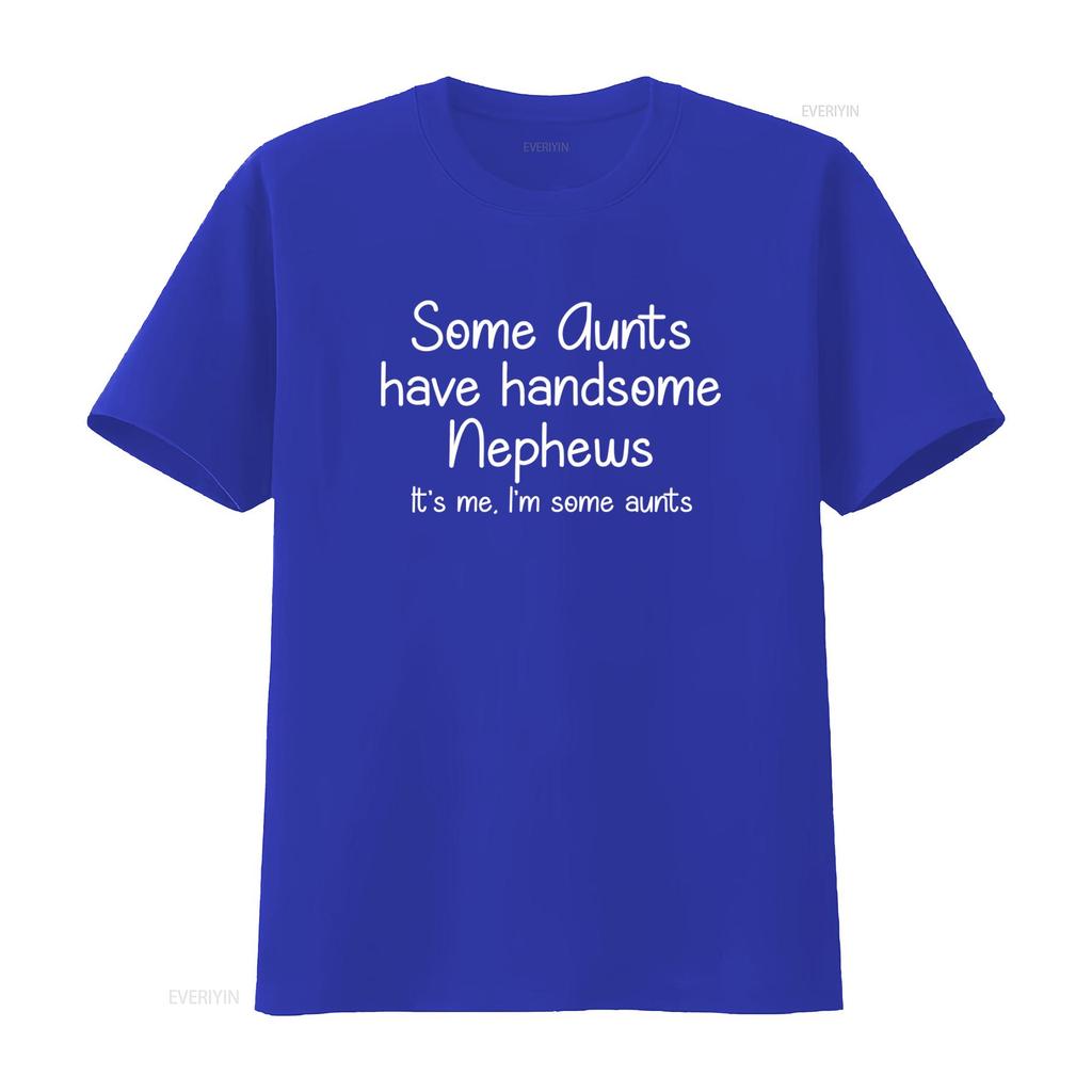 Some Aunts Have Handsome Nephews Cool Aunt T Shirt Auntie Funny From Nephew vintage Washed Slightly Soft Versatile homme Unisex