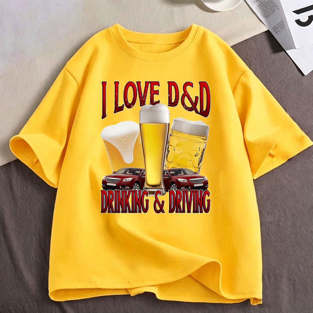 I Love Drinking Driving Funny Meme Graphic T Shirts Unisex Unisex Clothing Cotton Fashion Oversized Short Sleeve Tshirt Streetwear