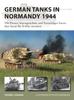 Книга German Tanks In Normandy 1944 : The Panzer, Sturmgeschutz and Panzerjager Forces That Faced the D-Day Invasion