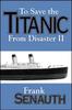 Книга To Save the "Titanic" from Disaster : No. 2