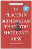 Книга 111 Places In Birmingham That You Shouldn't Miss