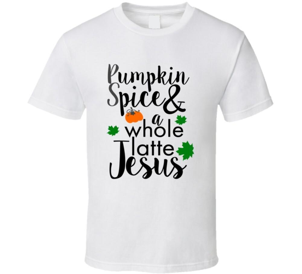 Pumpkin Spice And A Whole Latte Jesus Tee Unisex Fall Holiday Christian T-Shirt