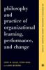 Книга Philosophy And Practice Of Organizational Learning, Performance And Change