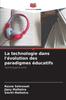 Книга La Technologie Dans L'evolution Des Paradigmes Educatifs