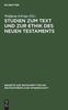 Книга Studien Zum Text Und Zur Ethik Des Neuen Testaments : Festschrift Zum 80. Geburtstag Von Heinrich Greeven