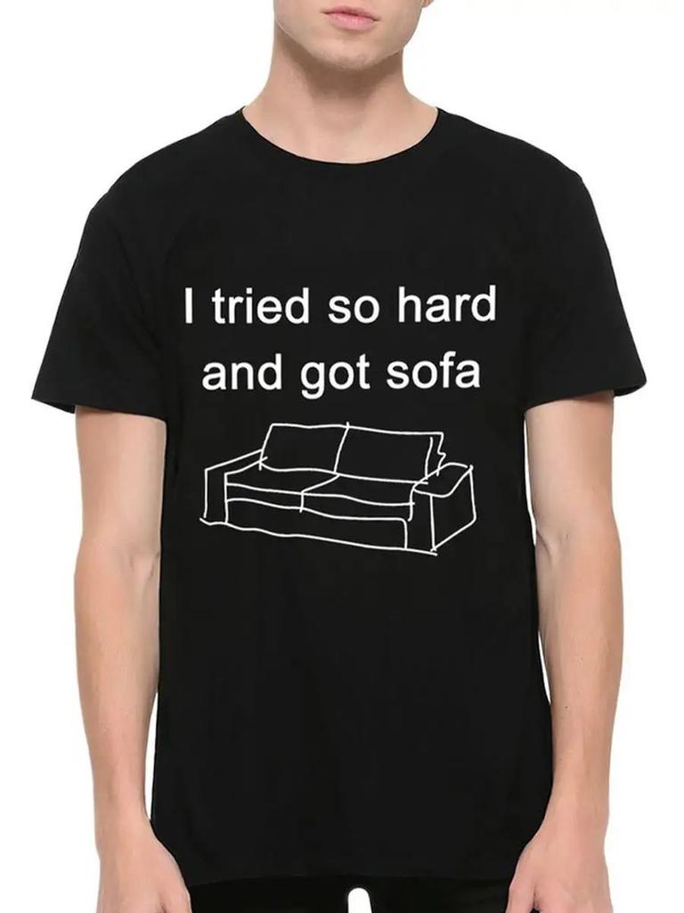 I Tried So Hard And Got Sofa T-shirt