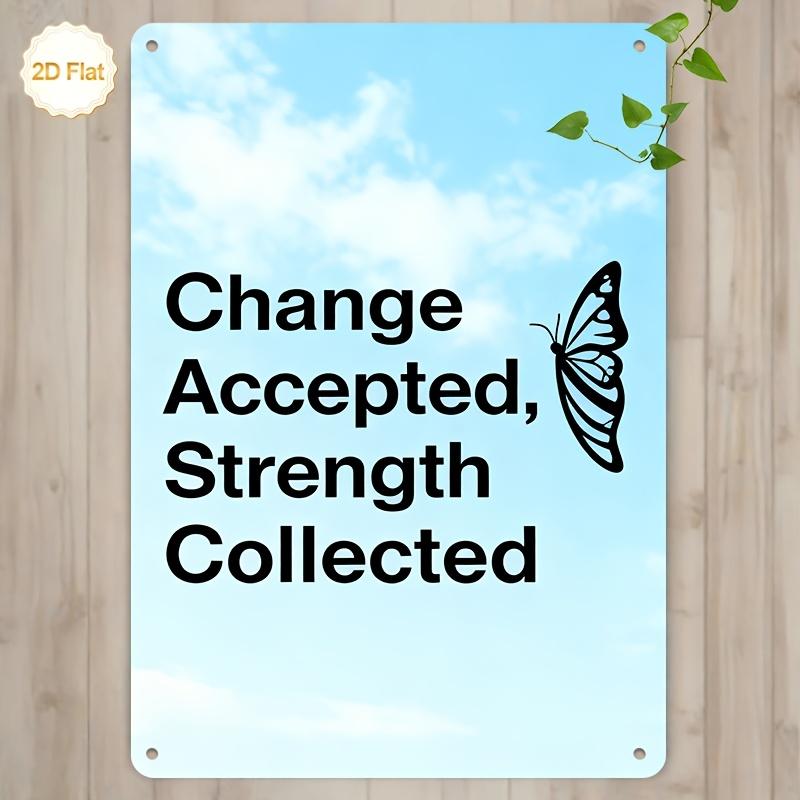 D Flat pc pcs Motivational Change Accepted Strength Gathered Butterfly Aluminum Metal Sign Suitable for Home Office De