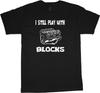 V8 Engine I Still Play With Blocks Graphic T-shirt