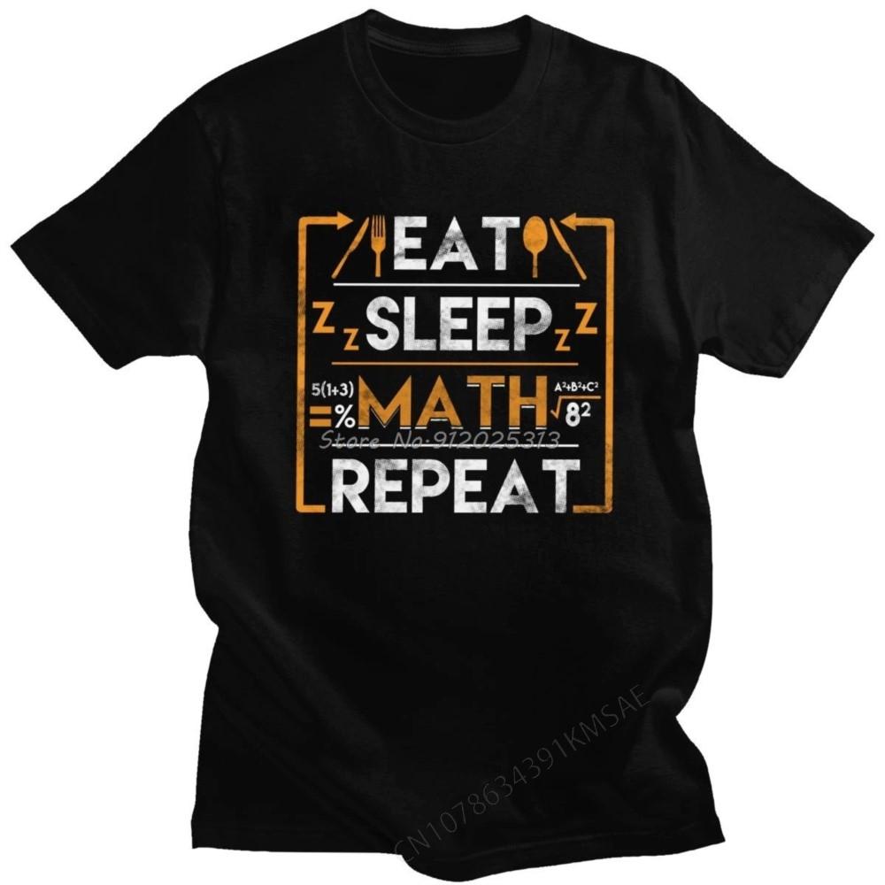 Funny Eat Sleep Math Repeat Tshirt Short Sleeve Cotton T-shirt O-neck Casual Shirt Mathematical