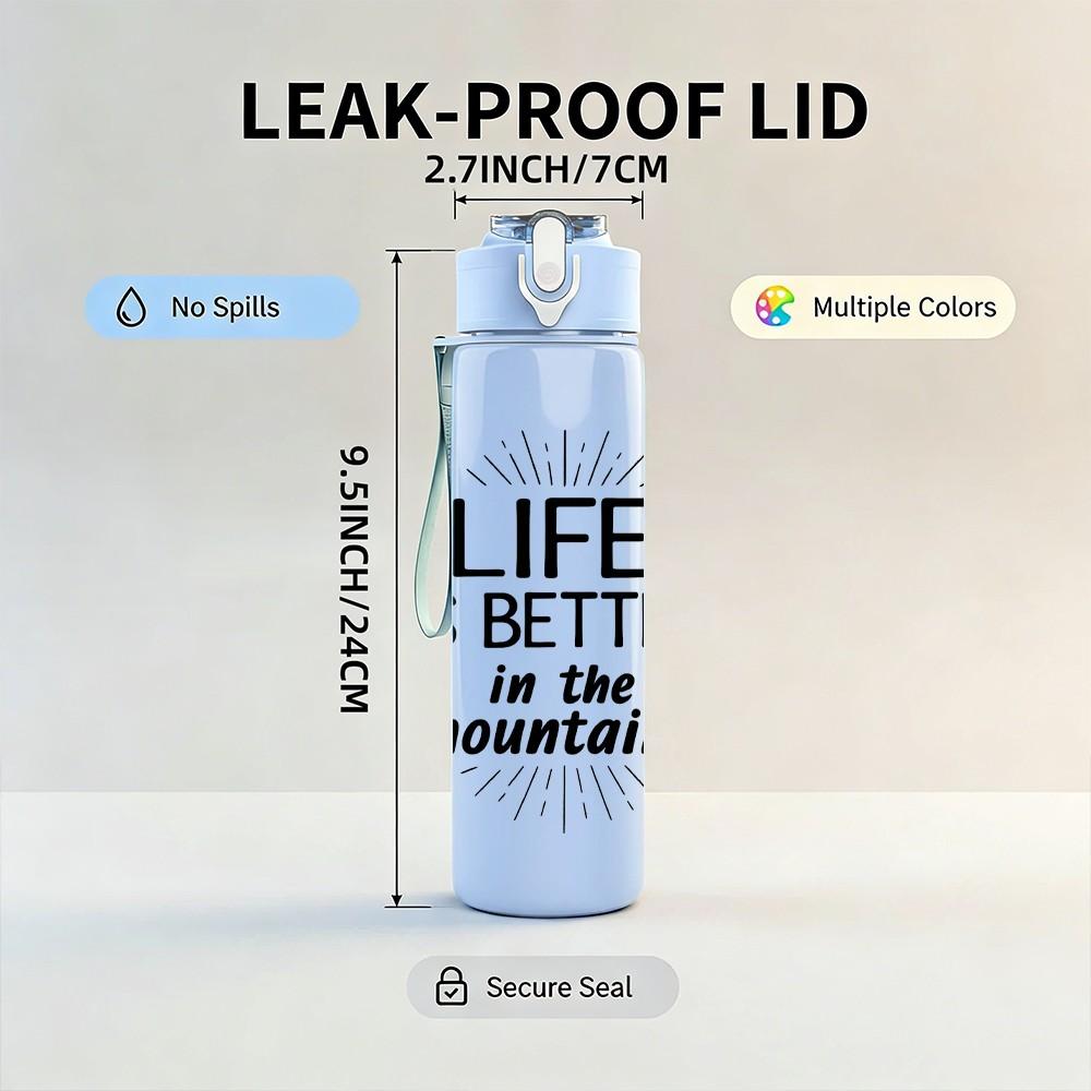 1PC Life Is Better In The Mountains Text 750ml Color Plastic Sports Water Bottle Leakproof Flip Straw Lid Suitable for Sports Office Home Use