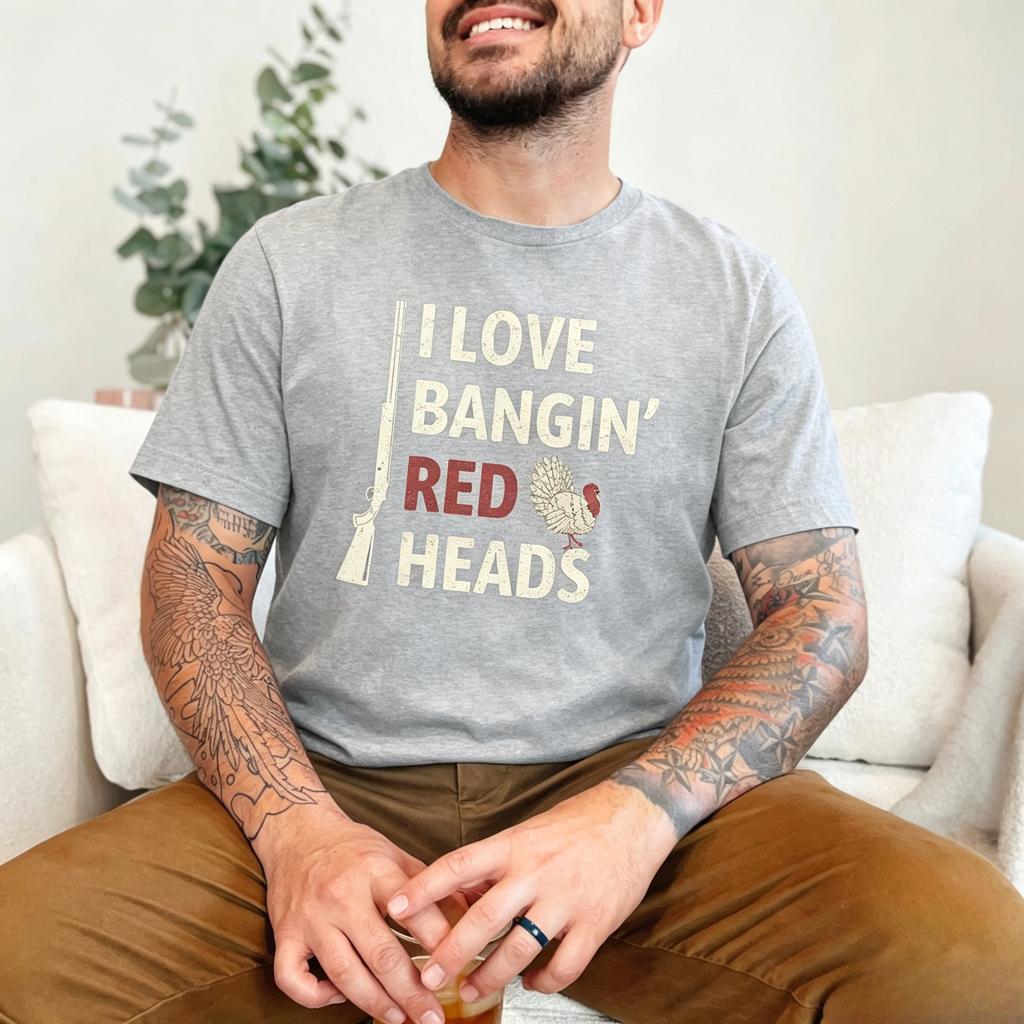 I Love Bangin Red Heads Funny Turkey Hunting Unisexs Shirt for Turkey Hunting Season 2026 Summer Casual Fashion Trends