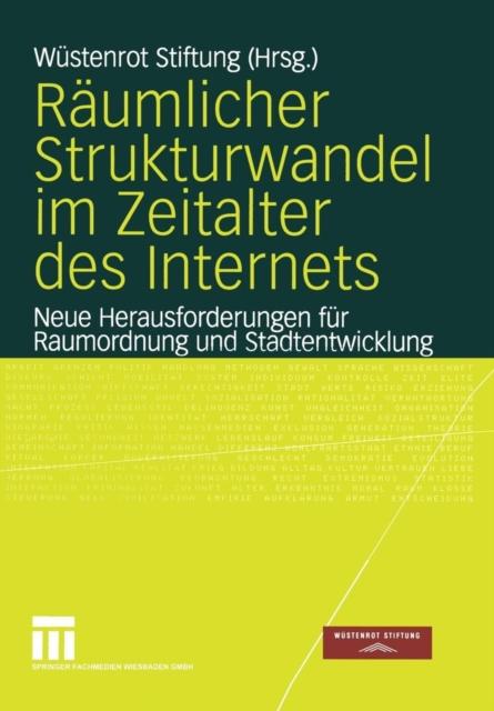 Книга Raumlicher Strukturwandel Im Zeitalter Des Internets : Neue Herausforderungen Fur Raumordnung Und Stadtentwicklung