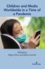The Children and Media Worldwide In a Time of a Pandemic : 34 Book