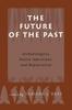 Книга The Future of the Past : Archaeologists, Native Americans and Repatriation