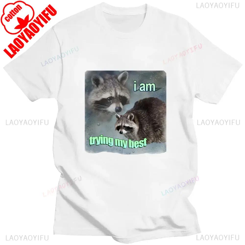 I Am Trying My Best Raccoon Meme T Shirt Funny Lovely Unisex WoUINISEX Tshirt Breathable Loose Fashion Short Sleeve Oneck T Shirts