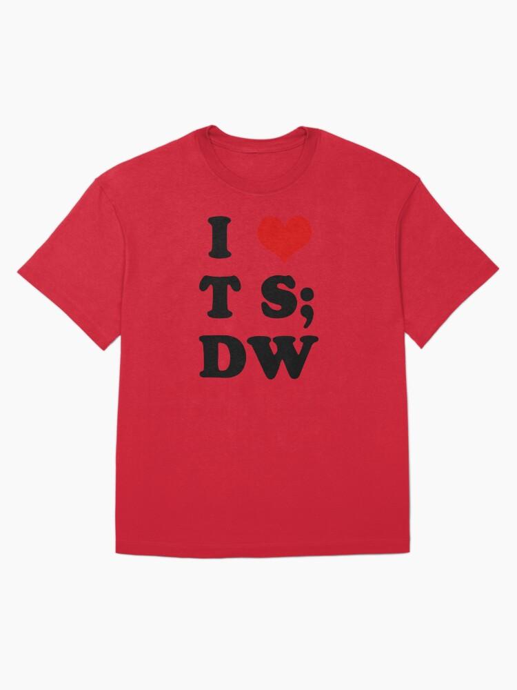 I HEART TS;DW Oversized T-Shirt