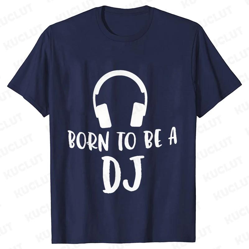 T-shirt for Unisex Fashion Born To Be A DJ Printed T Shirt Short-sleeved Streetwear Music Lover Summer Casual Tops