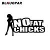 BLKUOPAR NO FAT CHICKS Car Stickers Vinyl Personality Decal Waterproof Scratch-Proof Motorcycle Graphics Caravan Car Lable