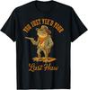 You Just Yee'd Your Last Haw Funny Outlaw Cowboy Frog, T-Shirt Unisex T-Shirt