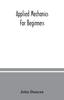 The Applied Mechanics for Beginners Book