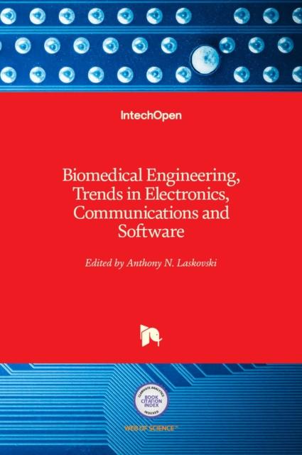 The Biomedical Engineering, Trends In Electronics : Communications and Software Book