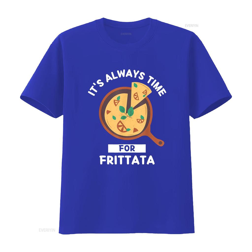 Frittata Food Lover It s Always Time For Eating T Shirt vintage Washed Top For Everyday Wear designer clothes homme Casual