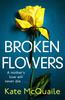 Книга Broken Flowers : an Unputdownable Psychological Thriller