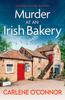 The Murder At an Irish Bakery : An Utterly Charming Cosy Crime Novel Book