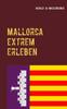 Книга Mallorca Extrem Erleben : Reisefuhrer Fur Abenteurer