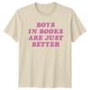 Boys In Books Are Just Better TShirt Book Lover TShirt